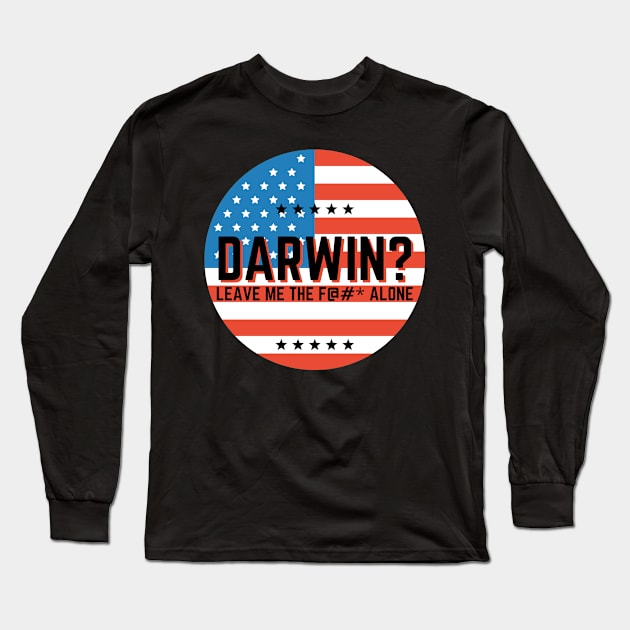 Darwin? Let Me the F Alone Let's Go Darwin Funny Long Sleeve T-Shirt by nathalieaynie